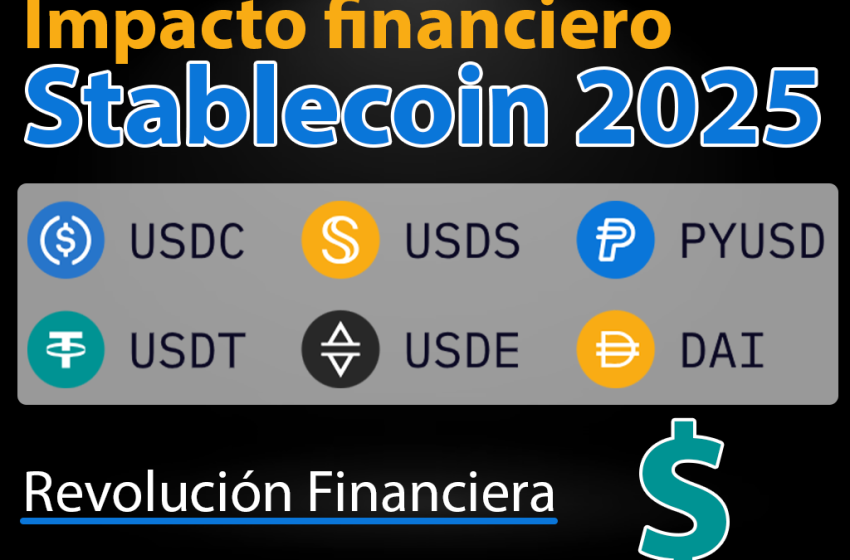 El ascenso imparable de las stablecoins en 2025 y su impacto en el sistema financiero
