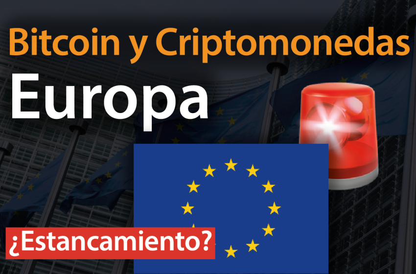Bitcoin y las Criptomonedas estancadas en Europa