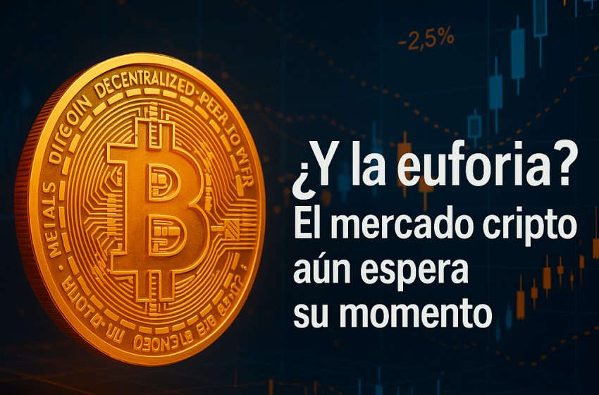 ¿Y la euforia? Cuatro métricas revelan que el mercado cripto aún no ha explotado