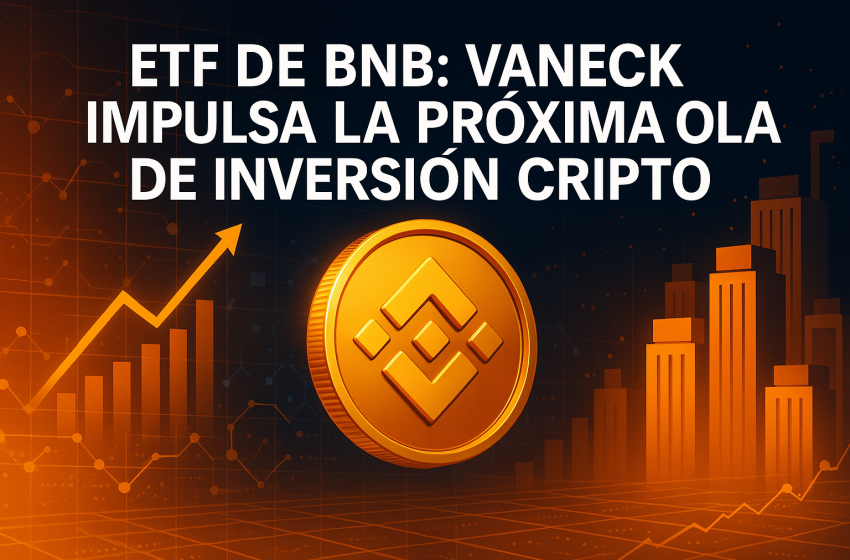 BNB bajo la lupa institucional: VanEck lanza el primer movimiento hacia un ETF spot en EE. UU.