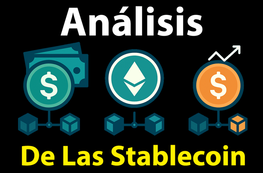 Stablecoins: La columna vertebral del nuevo sistema financiero digital