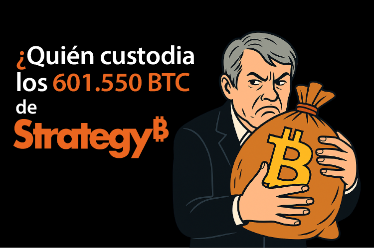  ¿Quién custodia realmente los 601.550 BTC de Strategy?