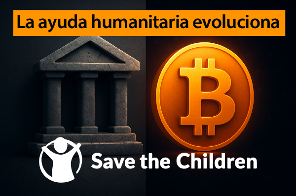  Save the Children incorpora Bitcoin a su financiamiento